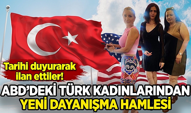 ABD'deki Türk kadınlarından yeni dayanışma hamlesi: Tarihi duyurarak ilan ettiler