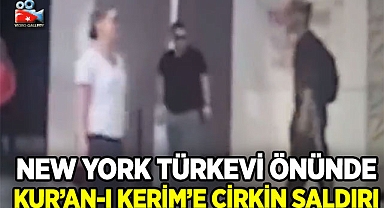 New York'ta Türkevi Önünde Kur'an-ı Kerime Saldırı 