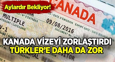 Kanada Vizesi İçin Aylardır Bekliyorlar