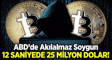 12 Saniyede 25 Milyon Dolarlık Kripto Para Çaldılar!