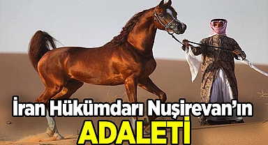 NUŞİREVA'NIN ADALETİ