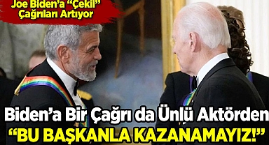 George Clooney'den Biden'a Çağrı: 