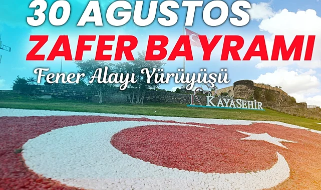 30 Ağustos Zafer Bayramı dolayısıyla fener alayı yürüyüşü düzenlenecek