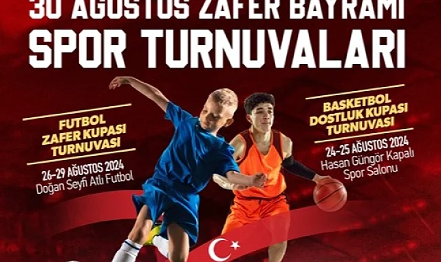 30 Ağustos'a özel futbol ve basketbol turnuvası