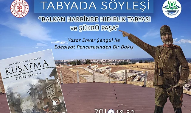 Balkan Harbinde Hıdırlık Tabyası ve Şükrü Paşa söyleşisi