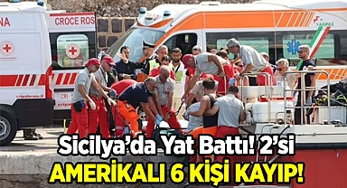 Sicilya'da Yat Battı! 2'si Amerikalı 6 Kişi Kayıp!
