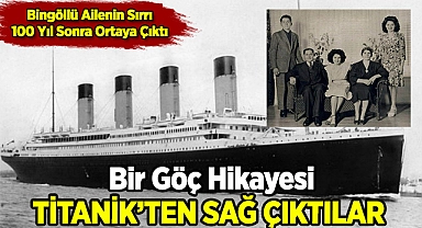 Titanik'ten Sağ kurtulan Bingöllü Aile