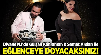 Divane NJ'de Gülşah Kahraman ve Samet Arslan Rüzgarı!
