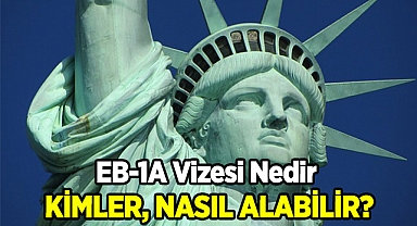 EB-1A Vizesi Nedir ve Nasıl Başvuru Yapılır, Kimler Alabilir?