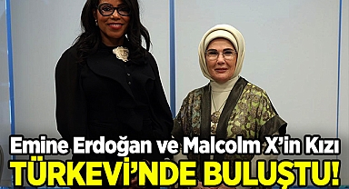 Emine Erdoğan ve Malcolm X’in Kızı, Türkevi'nde Buluştu!