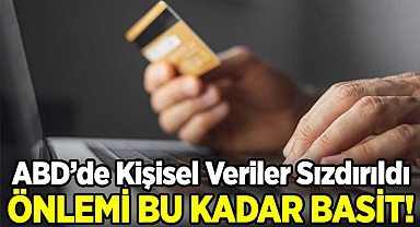 ABD'de Kişisel Veriler Sızdırılıyor: Önlemi İse Bu Kadar Basit!