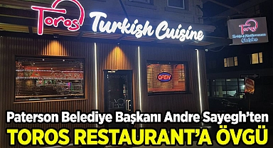 Paterson Belediye Başkanı Andre Sayegh'ten Toros Restaurant'a Övgü!