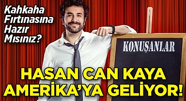 Hasan Can Kaya ABD'ye Geliyor! Kahkaha Fırtınasına Hazır Mısınız?