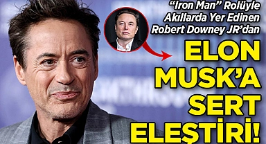 Robert Downey JR’dan Elon Musk'a Eleştiri!