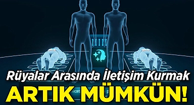 Rüyalar Arasında İletişim Kurmak Artık Mümkün!
