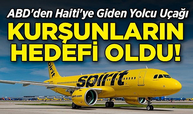 ABD'den Haiti'ye Giden Uçak, İnişe Geçerken Kurşunların Hedefi Oldu!