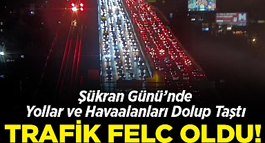 Şükran Günü'nde Yollar ve Havaalanları Dolup Taştı: Trafik Felç Oldu!
