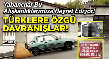 Yabancıların Hayret Ettiği Sadece Türklere Özgü Olan Davranışlar!