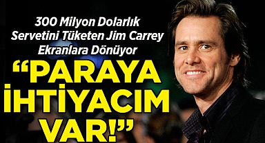 300 Milyon Dolarlık Servetini Tüketen Jim Carrey Ekranlara Dönüyor: 