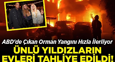 ABD'de Çıkan Orman Yangını Hızla İlerliyor: Ünlülerin Evleri Tahliye Edildi!