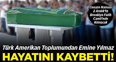 ABD'de Hayatını Kaybeden Emine Yılmaz, 2 Aralık'ta Brooklyn'de Son Yolculuğuna Uğurlanacak!