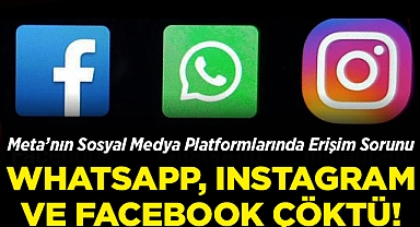Meta'nın Sosyal Medya Platformlarında Erişim Sorunu: Whatsapp, Instagram ve Facebook Çöktü!