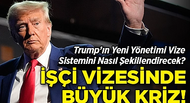 İşçi Vizesinde Büyük Kriz: Trump'ın Yeni Yönetimi Vize Sistemini Nasıl Şekillendirecek?