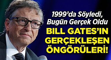 1999'da Söyledi, Bugün Gerçek Oldu: Bill Gates'in 25 Yıl İçinde Gerçekleşen Öngörüleri!