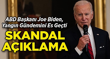 ABD Başkanı Joe Biden, Yangın Gündemini Es Geçti: Skandal Açıklama!