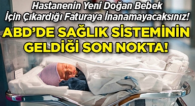 ABD'deki Bir Hastanenin Yeni Doğan Bebek İçin Çıkardığı Faturaya İnanamayacaksınız!
