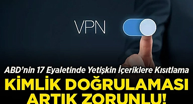 ABD'nin 17 Eyaletinde Yetişkin İçeriklere Kimlik Doğrulaması Zorunluluğu Getirildi!