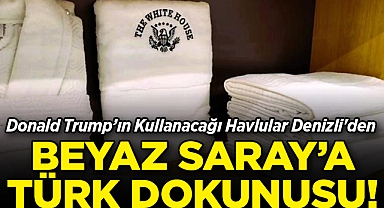 Beyaz Saray'a Türk Dokunuşu: Trump'ın Havluları Denizli'den!
