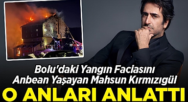 Bolu'daki Yangın Faciasını Anbean Yaşayan Mahsun Kırmızıgül, O Anları Anlattı!