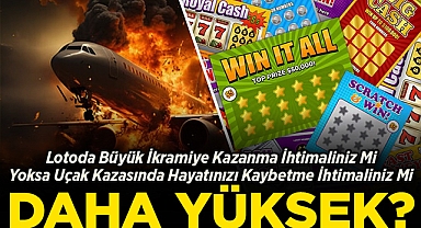Büyük İkramiye Kazanma İhtimaliniz Mi Daha Yüksek, Yoksa Uçak Kazasında Hayatınızı Kaybetme İhtimaliniz Mi?