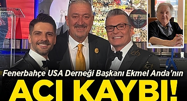 Fenerbahçe USA Derneği Başkanı Ekmel Anda'nın Acı Kaybı!