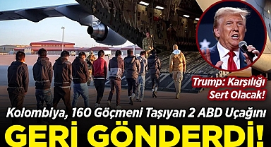 Kolombiya, 160 Göçmeni Taşıyan 2 ABD Uçağını Geri Gönderdi: Trump, 