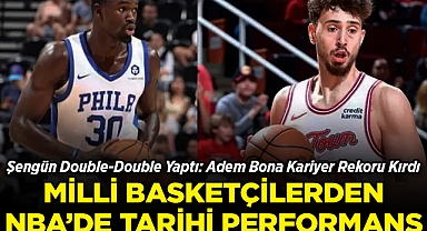 Milli Basketçilerden NBA'de Tarihi Performans: Alperen Şengün Double-Double Yaptı: Adem Bona Kariyer Rekoru Kırdı