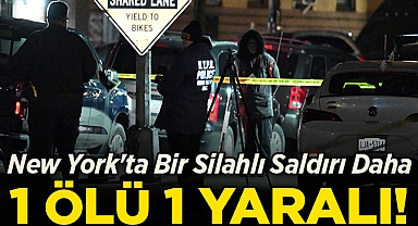 New York'ta Bir Silahlı Saldırı Daha: 1 Kişi Öldü 1 Kişi İse Yaralandı!