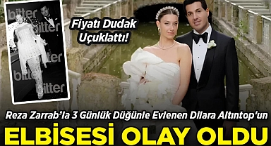 Reza Zarrab'la 3 Günlük Düğünle Evlenen Dilara Altıntop'un After Party Elbisesi Olay Oldu: Fiyatı Dudak uçuklattı!