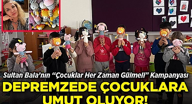 Sultan Bala, "Çocuklar Her Zaman Gülmeli" Kampanyası İle Depremzede Çocuklara Umut Oluyor!