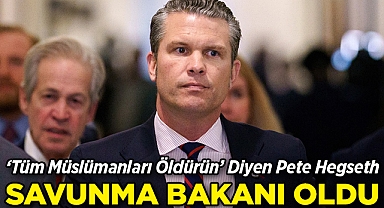 ‘Tüm Müslümanları Öldürün’ Diyen Pete Hegseth, ABD Savunma Bakanı Oldu!