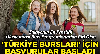 'Türkiye Bursları' 2025 Başvuruları Başladı!