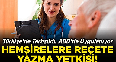 Türkiye'de Tartışıldı, ABD'de Uygulanıyor: Hemşirelere Reçete Yetkisi!