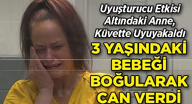 Uyuşturucu Etkisi Altındaki Anne, Küvette Uyuyakaldı: 3 Yaşındaki Bebeği Boğularak Can Verdi!