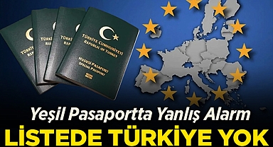 Yeşil Pasaportta Yanlış Alarm: Türkiye Listede Yok