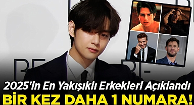 2025'in En Yakışıklı Erkekleri Açıklandı: O İsim Bir Kez Daha 1 Numara Oldu!
