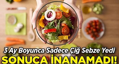 3 Ay Boyunca Sadece Çiğ Sebze ve Meyve Yedi: Sonuca Kendisi De İnanamadı!