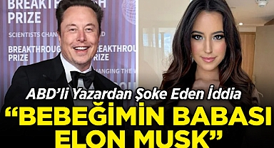 ABD'li Yazardan Şoke Eden İddia: Bebeğimin Babası Elon Musk!