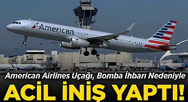 American Airlines Uçağı, Bomba İhbarı Nedeniyle Acil İniş Yaptı!