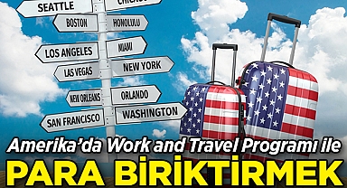 Amerika'da Work and Travel Programı ile Para Biriktirmenin Altın Kuralları